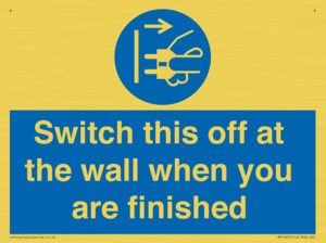 Switch this off at the wall when you are finished